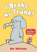 Elephant & Piggie: I Broke My Trunk!