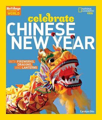 Celebrate the Chinese New Year(Holidays Around the World)