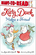 Katy Duck Makes a Friend: Ready-to-Read Level 1