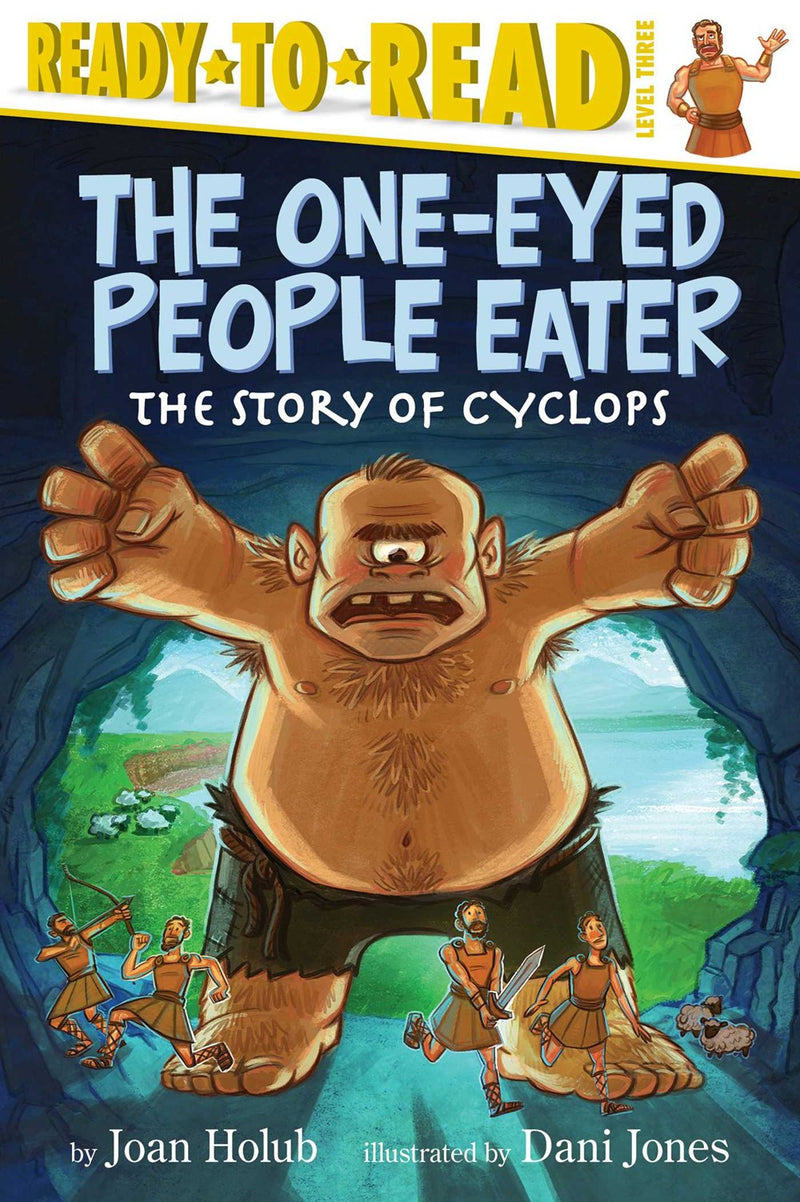 The One-Eyed People Eater: The Story of Cyclops (Ready-to-Read Level 3)