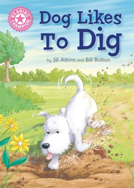 Reading Champion Pink 1A:Dogs Like to Dig