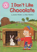 Reading Champion Pink 1B: I Don't Like Chocolate