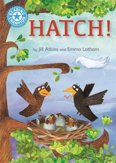 Reading Champion Blue:Hatch!
