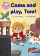 Reading Champion Pink 1B: Come and Play, Tom!