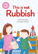 Reading Champion Pink 1A: This is not Rubbish