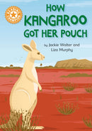 Reading Champion Orange: How Kangaroo Got Her Pouch