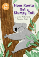 Reading Champion Orange: How Koala Got a Stumpy Tail