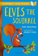 Elvis the Squirrel: A Bloomsbury Young Reader (Book Band: Gold)