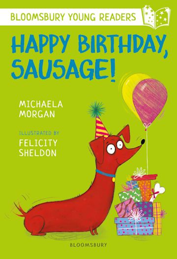 Happy Birthday, Sausage! A Bloomsbury Young Reader (Book Band: White)