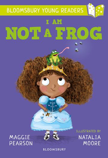I Am Not A Frog: A Bloomsbury Young Reader (Book Band: Lime)