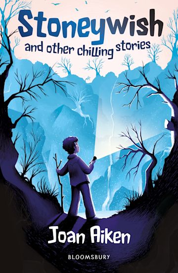Stoneywish and Other Chilling Stories: A Bloomsbury Young Reader (Book Band:Dark Blue)