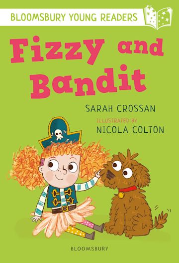 Fizzy and Bandit: A Bloomsbury Young Reader (Book Band: White)
