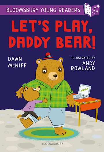 Let's Play, Daddy Bear! A Bloomsbury Young Reader (Book Band: Purple)