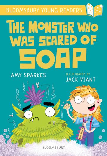 The Monster Who Was Scared of Soap: A Bloomsbury Young Reader (Book Band: Gold)