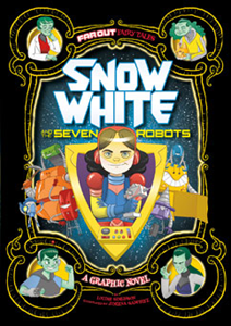 Far Out Fairy Tales:Snow White and the Seven Robots(PB)