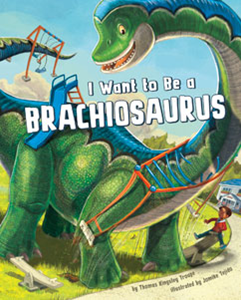 I Want to Be a Brachiosaurus(Paperback)