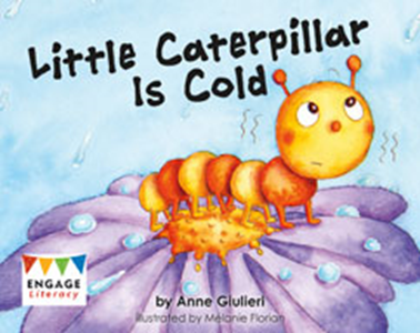 Engage Literacy L2: Little Caterpillar is Cold