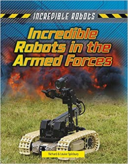 Incredible Robots:Incredible Robots in the Armed Forces(PB)