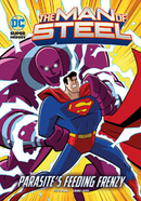 The Man of Steel:Parasite's Feeding Frenzy(PB)