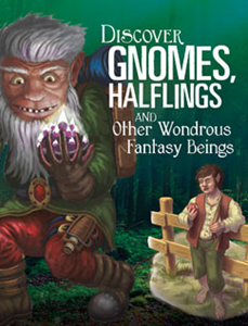 All About Fantasy Creatures:Discover Gnomes, Halflings, and Other Wondrous Fantasy Beings(PB)
