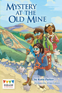 Engage Literacy L26: Mystery at the Old Mine