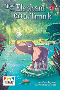 Engage Literacy L26: How Elephant Got Its Trunk