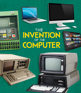 World-Changing Inventions:The Invention of the Computer(PB)