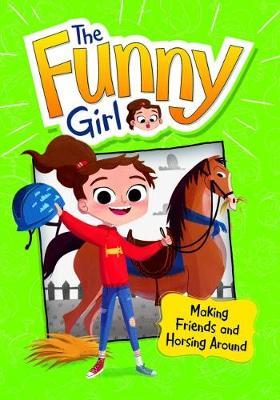 The Funny Girl:Making Friends and Horsing Around(PB)