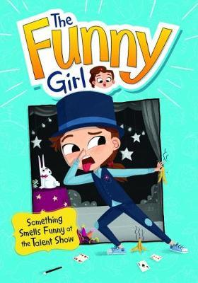 The Funny Girl:Something Smells Funny at the Talent Show(PB)