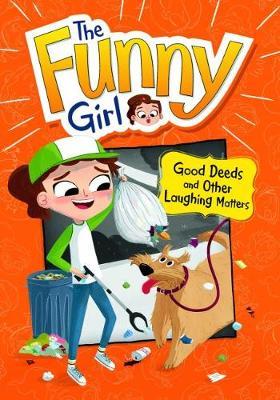 The Funny Girl:Good Deeds and Other Laughing Matters(PB)