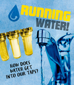 The Story of Sanitation:Running Water!(PB)
