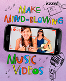 Make a Movie!:Make Mind-Blowing Music Videos(PB)