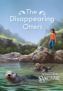 Seaside Sanctuary:The Disappearing Otters(PB)