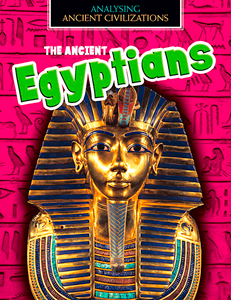 Analysing Ancient Civilizations:The Ancient Egyptians(PB)