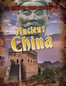 Ancient China(Horrors from History)-PB