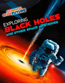 Science of the Future:Exploring Black Holes and Other Space Mysteries(PB)