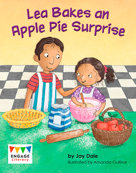 Engage Literacy L9: Lea Bakes an Apple Pie Surprise