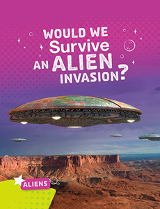 Would We Survive an Alien Invasion? (Paperback)