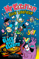 Mr Kazarian, Alien Librarian:The Black Hole Bandits(PB)