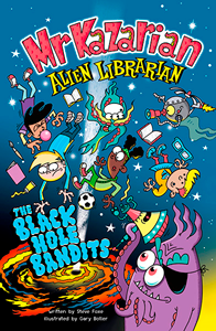 Mr Kazarian, Alien Librarian:The Black Hole Bandits(PB)