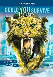 You Choose: Prehistoric Survival:Could You Survive the Ice Age?(PB)
