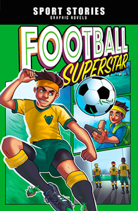 Sport Stories Graphic Novels:Football Superstar!(PB)