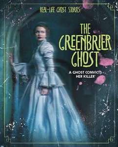 Real-Life Ghost Stories:The Greenbrier Ghost(PB)