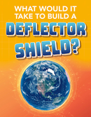 Sci-Fi Tech:What Would It Take to Build a Deflector Shield?(PB)