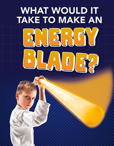 Sci-Fi Tech:What Would It Take to Make an Energy Blade?(PB)