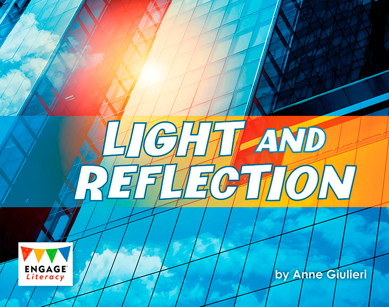Engage Literacy L18: Light and Reflection