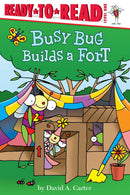 Busy Bug Builds a Fort: Ready-to-Read Level 1