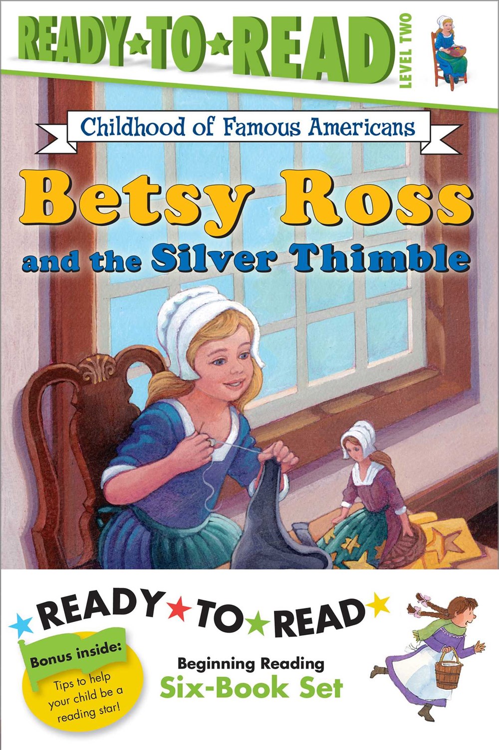 Childhood of Famous Americans Ready-to-Read Value Pack #2: Abigail Adams; Amelia Earhart; Clara Barton; Annie Oakley Saves the Day; Helen Keller and the Big Storm; Betsy Ross and the Silver Thimble