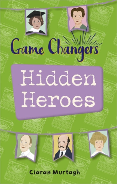 Game-Changers: Hidden Heroes(Reading Planet KS2-Mercury/Brown book band)
