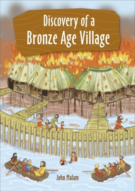 Fire! - Discovery of a Bronze-Age Village(Reading Planet KS2-Mars/Grey Book Band)